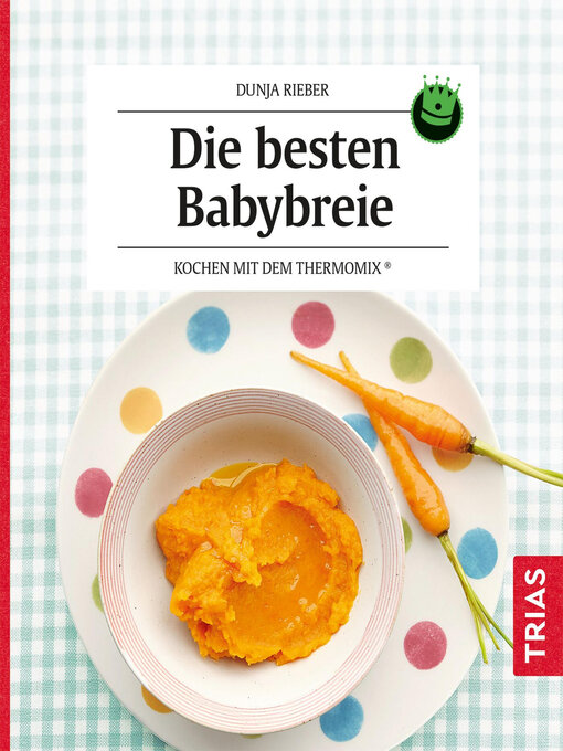Title details for Die besten Babybreie by Dunja Rieber - Available